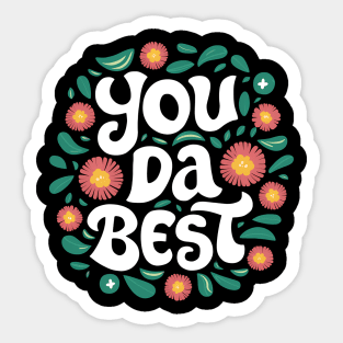 You Da Best Sticker